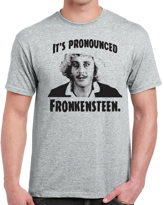 Its Pronounced Fronkensteen Young Frankenstein Gene Wilder T-shirt